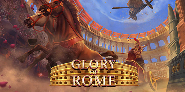 Trik Jitu Raih Jackpot Besar Slot Glory of Rome