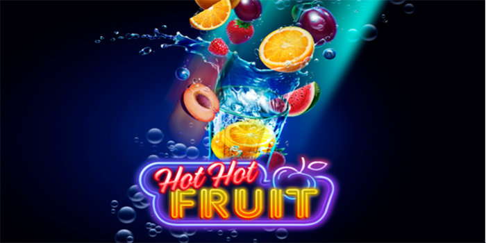 Tips Ampuh Menang Besar Bermain Slot Hot Hot Fruit