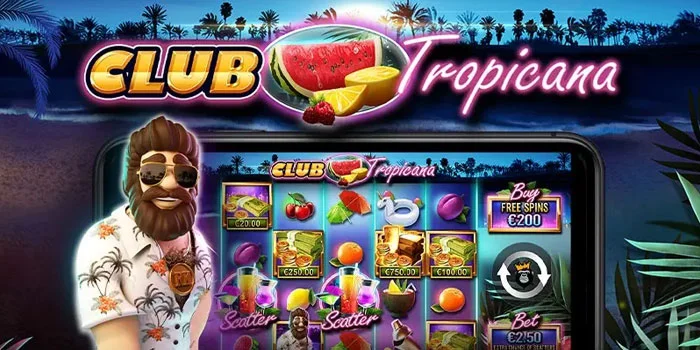 Rahasia Bermain Slot Club Tropicana Dengan Modal Mini