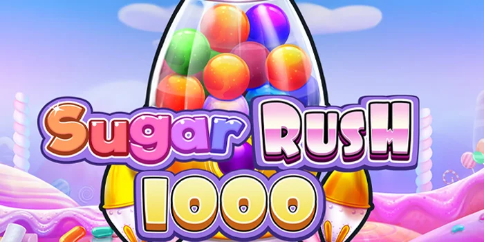 Strategi Ampuh Mendapatkan Jackpot di Slot Sugar Rush 1000