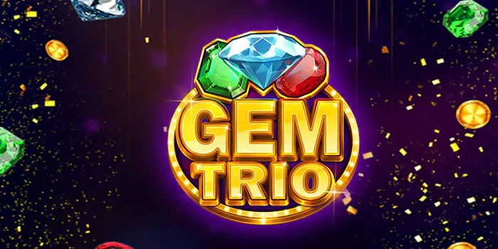 Cara Main Slot Gem Trio Biar Dapat Maxwin
